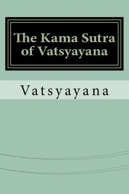 The Kama Sutra of Vatsyayana by Vatsyayana