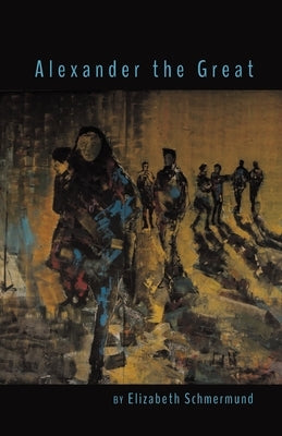 Alexander the Great by Schmermund, Elizabeth