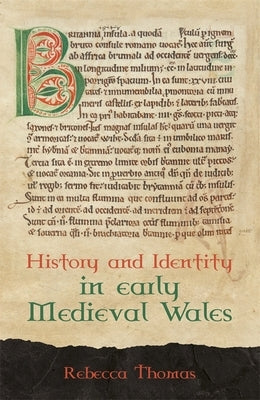 History and Identity in Early Medieval Wales by Thomas, Rebecca