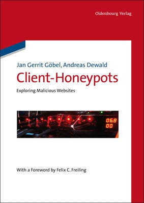 Client-Honeypots: Exploring Malicious Websites by Göbel, Jan Gerrit