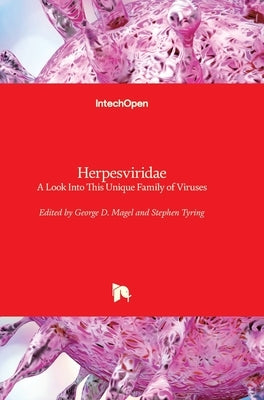 Herpesviridae: A Look Into This Unique Family of Viruses by Magel, George Dimitri