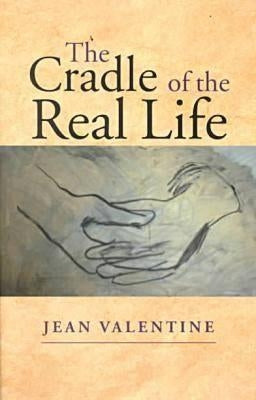 The Cradle of the Real Life by Valentine, Jean
