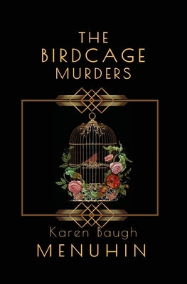 The Birdcage Murders: Heathcliff Lennox Investigates by Menuhin, Karen Baugh