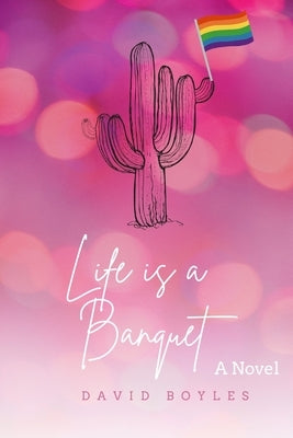 Life Is A Banquet by Boyles, David