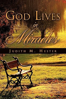 God Lives In Miracles by Hester, Judith M.