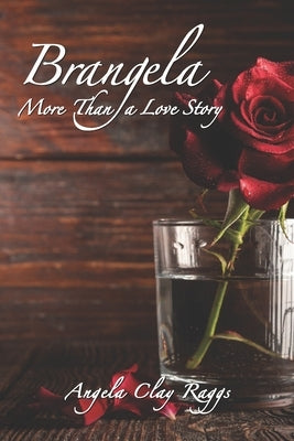 Brangela: More Than a Love Story by Raggs, Angela Clay