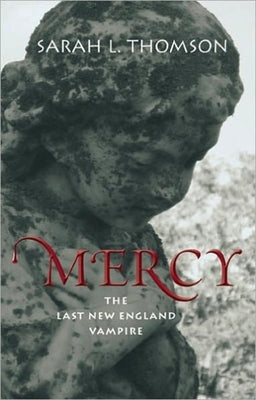 Mercy: The Last New England Vampire by Thomson, Sarah L.
