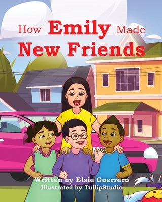 How Emily Made New Friends by Guerrero, Elsie