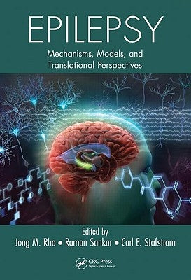 Epilepsy: Mechanisms, Models, and Translational Perspectives by Rho, Jong