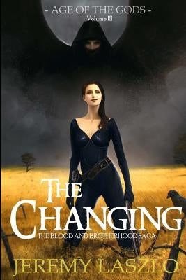The Changing: Book Three of The Blood and Brotherhood Saga by Dagg, Stephanie