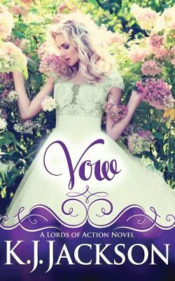 Vow: A Lords of Action Novel by Jackson, K. J.