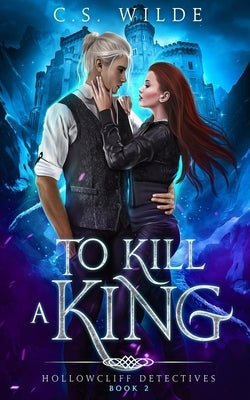 To Kill a King by Wilde, C. S.