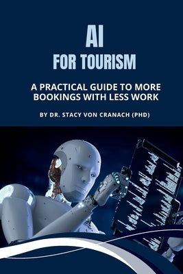 AI for Tourism by Von Cranach, Stacy
