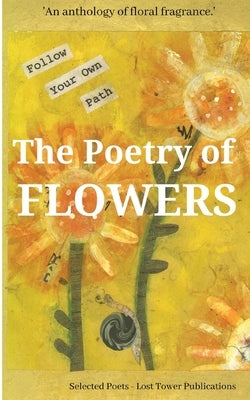 The Poetry of Flowers by Reed, P. J.