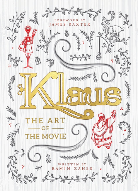 Klaus: The Art of the Movie by Zahed, Ramin