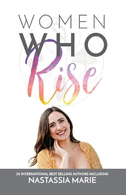 Women Who Rise- Nastassia Marie by Marie, Nastassia