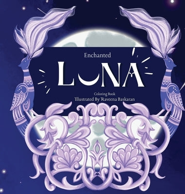 Enchanted Luna: Guardian of Moonlit Secrets by Baskaran, Raveena