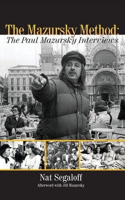 The Mazursky Method (hardback): The Paul Mazursky Interviews by Segaloff, Nat