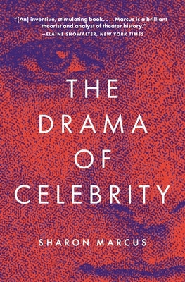 The Drama of Celebrity by Marcus, Sharon