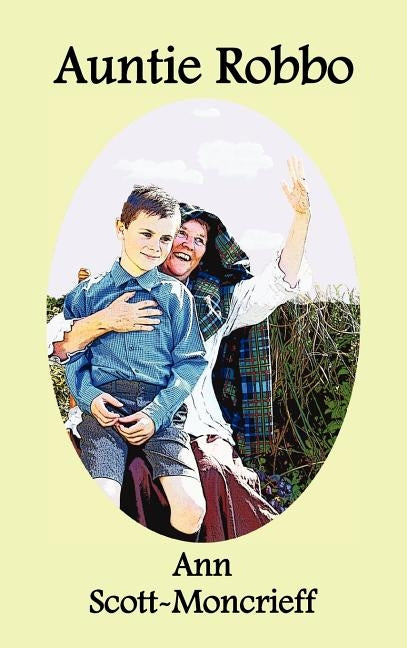 Auntie Robbo (Hardback) by Scott-Moncrieff, Ann