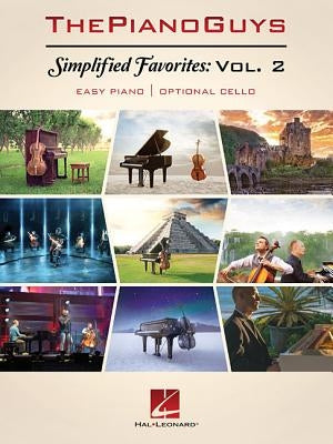 The Piano Guys - Simplified Favorites, Volume 2: Easy Piano with Optional Cello by Piano Guys, The