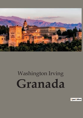 Granada: Chronicle Of The Conquest Of Granada by Irving, Washington