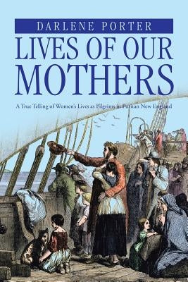 Lives of Our Mothers by Porter, Darlene