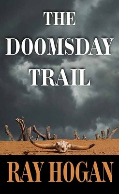 The Doomsday Trail by Hogan, Ray