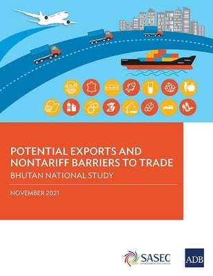 Potential Exports and Nontariff Barriers to Trade: Bhutan National Study by Asian Development Bank