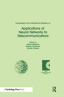 Proceedings of the International Workshop on Applications of Neural Networks to Telecommunications by Alspector, Joshua