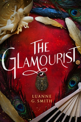 The Glamourist by Smith, Luanne G.