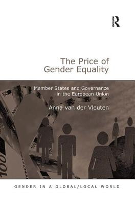 The Price of Gender Equality: Member States and Governance in the European Union by Vleuten, Anna Van Der