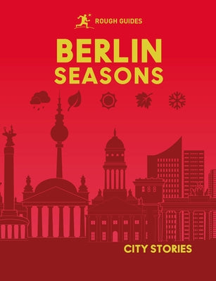 Rough Guides City Stories: Berlin Seasons by Guides, Rough