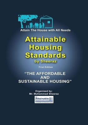 Attain the House with All Needs: (The Affordable and Sustainable Housing) by Sheeraz, Muhammad