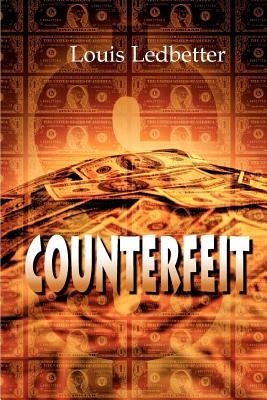 Counterfeit by Ledbetter, Louis