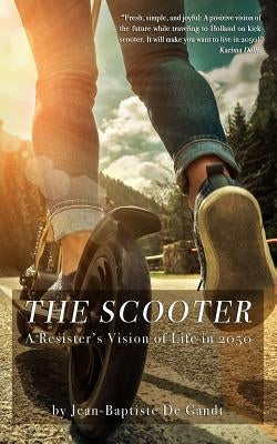 The Scooter: A Resister's Vision of Life in 2050 by Plum, Amy