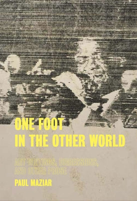 One Foot in the Other World by Maziar, Paul