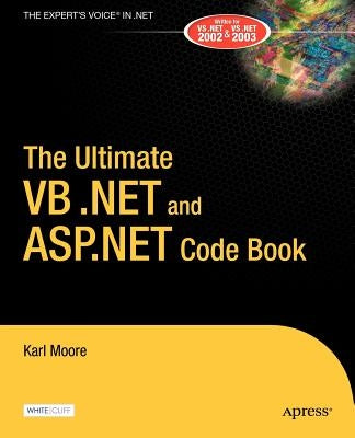 The Ultimate VB.NET and ASP.Net Code Book by Moore, Karl