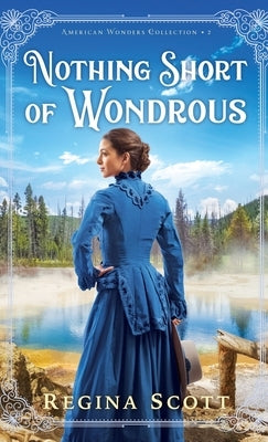 Nothing Short of Wondrous by Scott, Regina