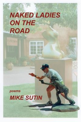 Naked Ladies on the Road by Sutin, Mike
