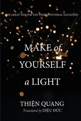 Make of Yourself a Light by Tran, Anh-Tuyet