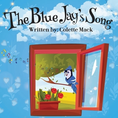 The Blue Jay's Song by Mack, Colette