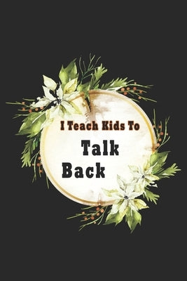 I Teach Kids To Talk Back: Speech Language Pathologist, gift for speech-language pathologist, Speech Therapy Assistants by Pathologist, Bouchama