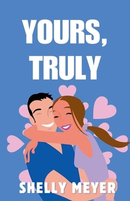Yours, Truly by Meyer, Shelly