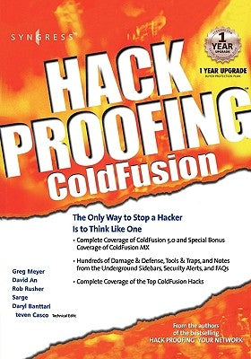 Hack Proofing Coldfusion: The Only Way to Stop a Hacker Is to Think Like One by Meyer, Greg