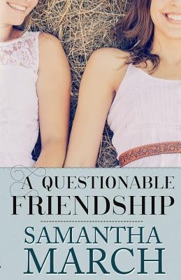 A Questionable Friendship by March, Samantha