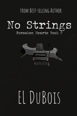 No Strings: Forsaken Hearts Book 2 by DuBois, El
