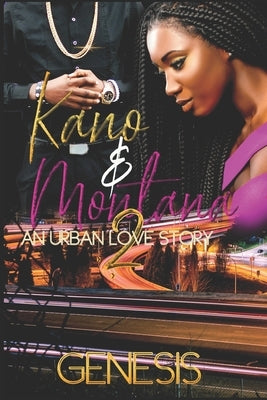 Kano and Montana: An Urban Love Story 2 by , Genesis