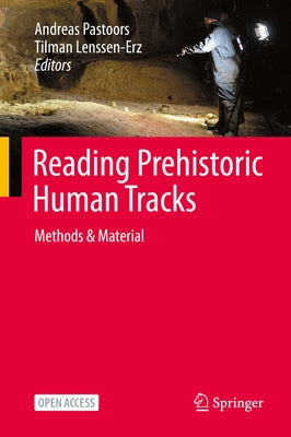 Reading Prehistoric Human Tracks: Methods & Material by Pastoors, Andreas