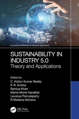 Sustainability in Industry 5.0: Theory and Applications by Reddy, C. Kishor Kumar